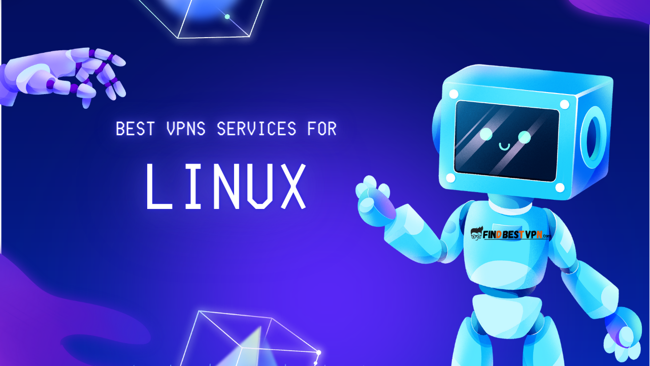 5 Best VPN For Linux: Factors To Consider & Top Recommendations